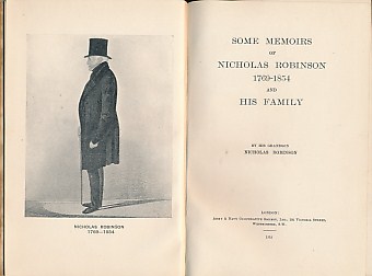 Some Memoirs of Nicholas Robinson 1769-1854 and His Family. Inscribed copy