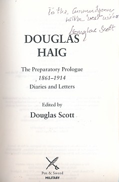 Douglas Haig. The Preparatory Prologue 1861-1914. Diaries and Letters. Signed copy.