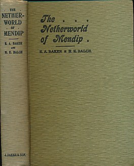 The Netherworld of Mendip. Explorations in the Great Caverns of Somerset, Yorkshire, Derbyshire and Elsewhere