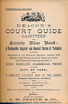 Deacon's Court Guide Gazetteer and County Blue Book: A Fashionable and General Survey of Yorkshire... Including Leeds, Harrogate, Scarborough, Whitby and the City of York