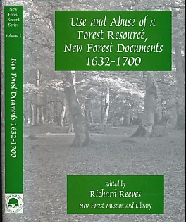 Use and Abuse of A Forest Resource: New Forest Documents 1632-1700