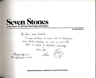 Seven Stones. A Portrait of Arthur Erickson, Architect. Signed copy.