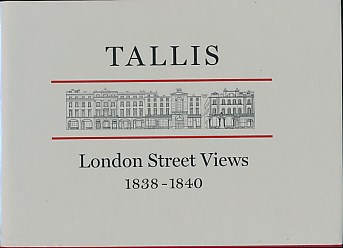 John Tallis's London Street Views 1838-1840