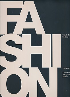 Fashion. 150 Years Couturiers Designers Labels