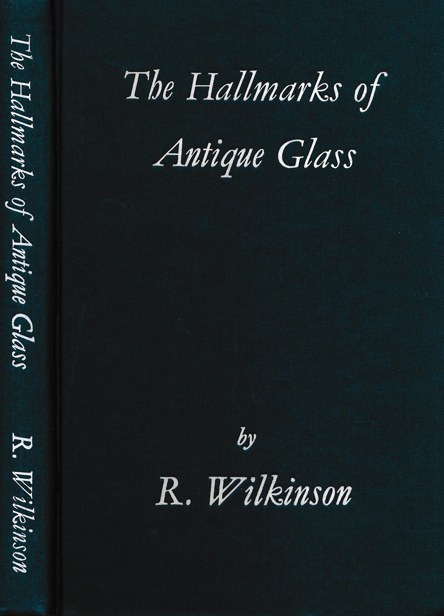 The Hallmarks of Antique Glass. Signed copy.