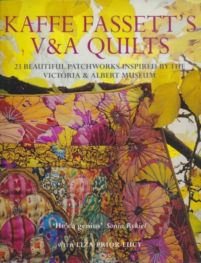 Kaffe Fassett's V&A Quilts. 23 Beautiful Patchworks Inspired by the Victoria and Albert Museum.