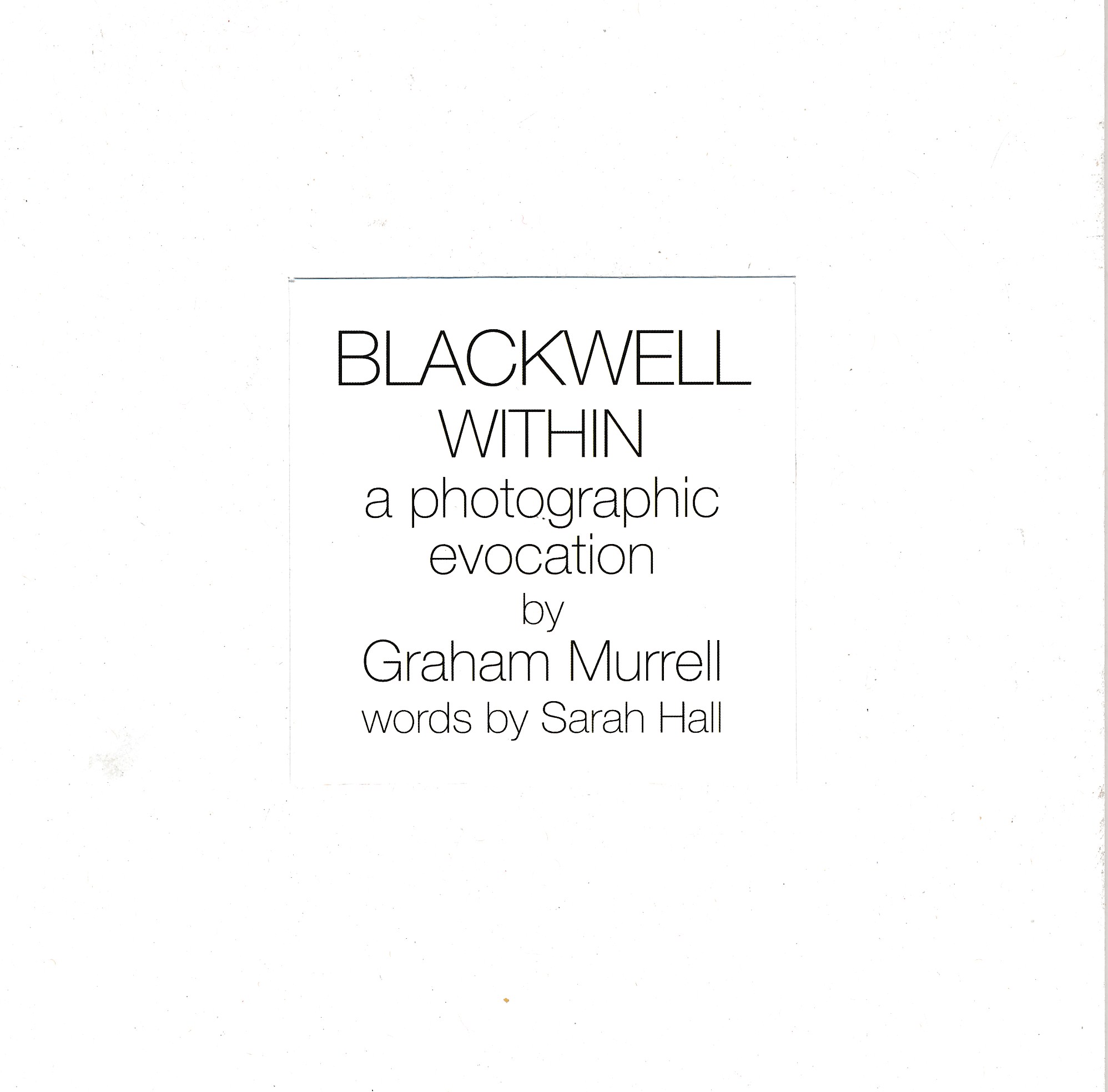 Blackwell Within: A Photographic Evocation.
