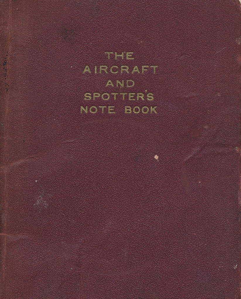 The Aircraft and Spotter's Notebook [Late Raid Spotter's Note Book]