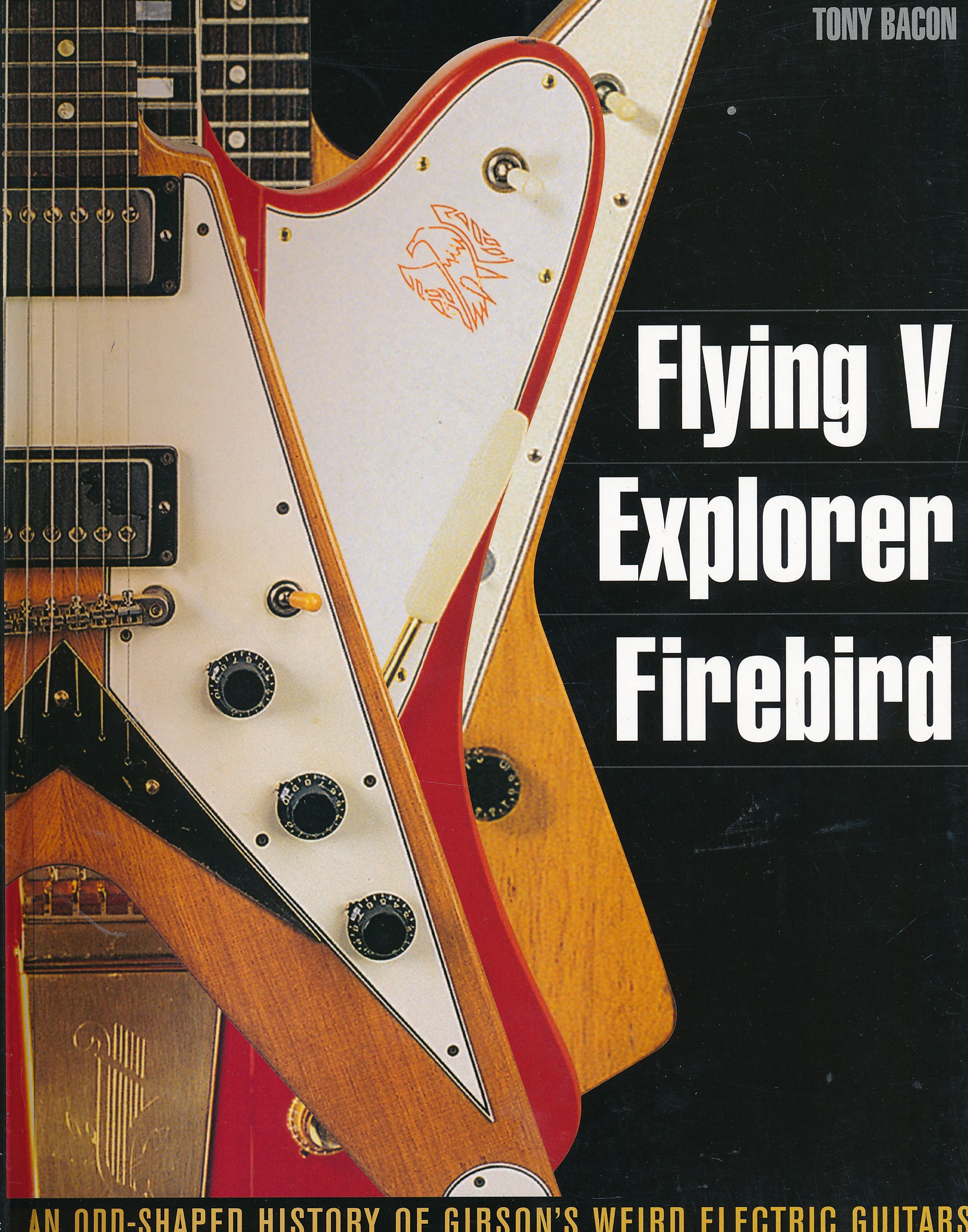 Flying V, Explorer, Firebird. An Odd Shaped History of Gibson's Weird Electric Guitars