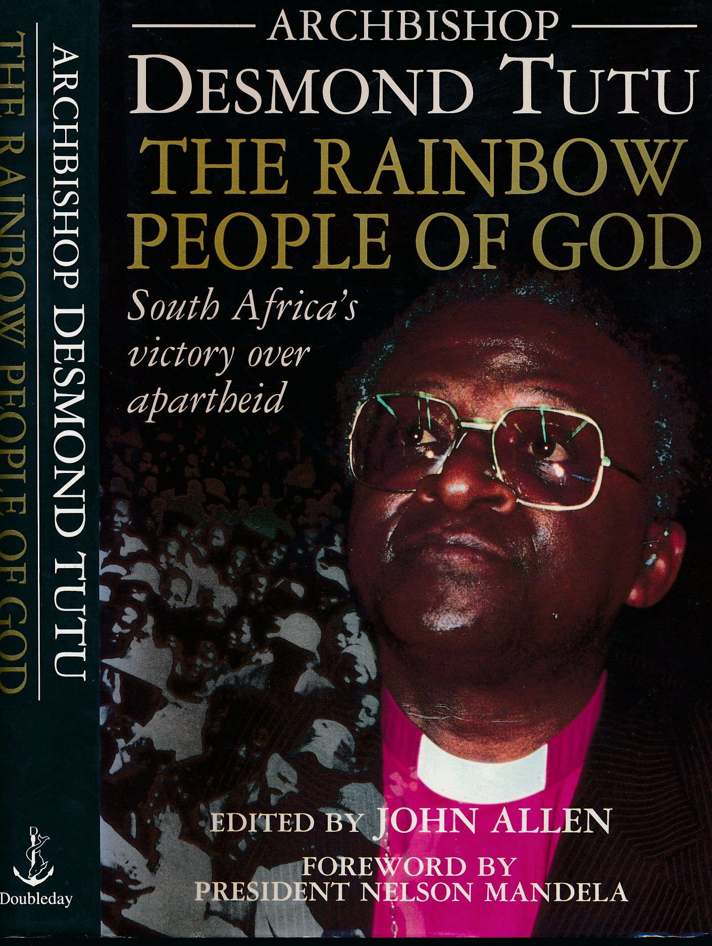 The Rainbow People of God. South Africa's Victory Over Apartheid. Signed by Desmond Tutu.