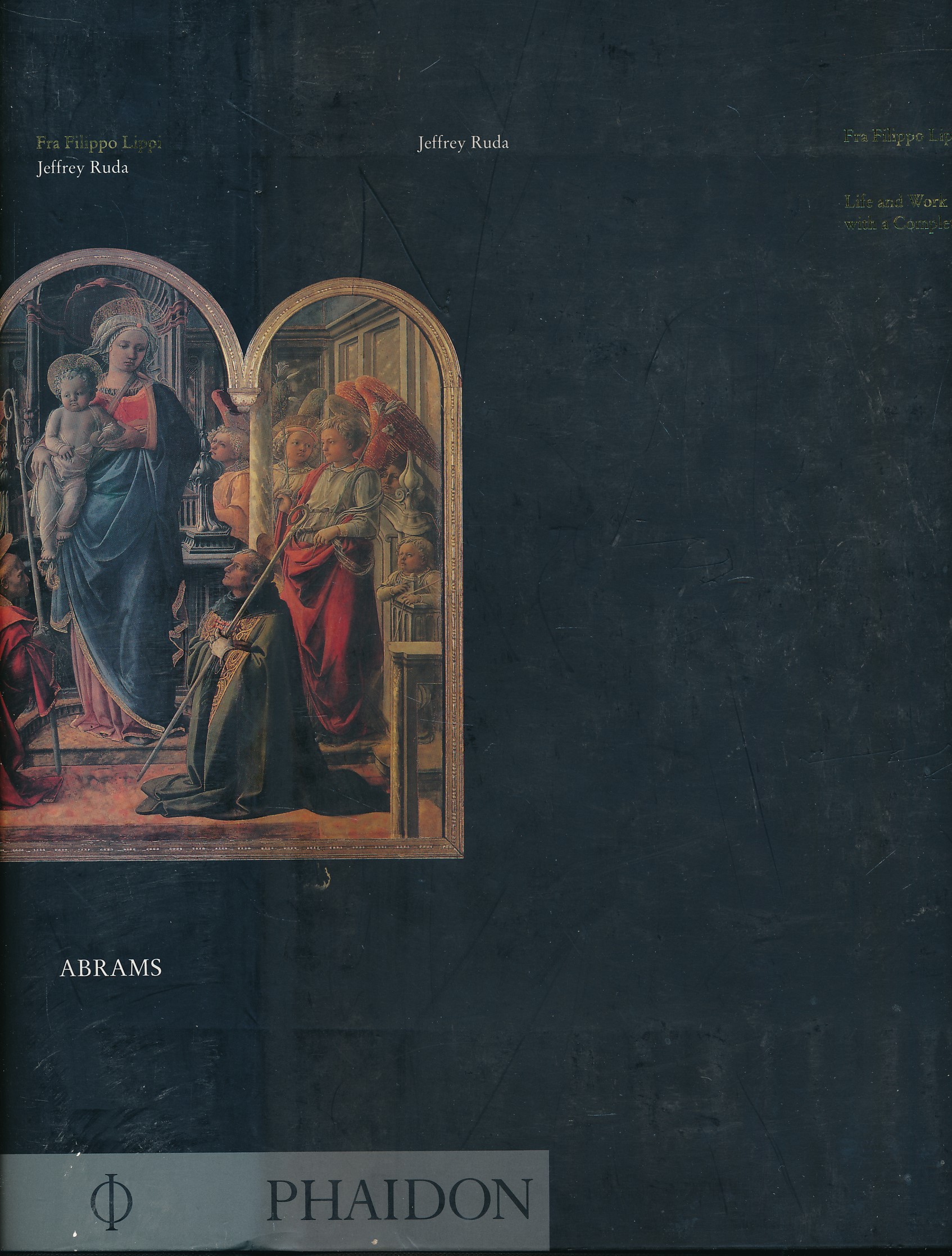 Fra Filippo Lippi. Life and Work with a Complete Catalogue