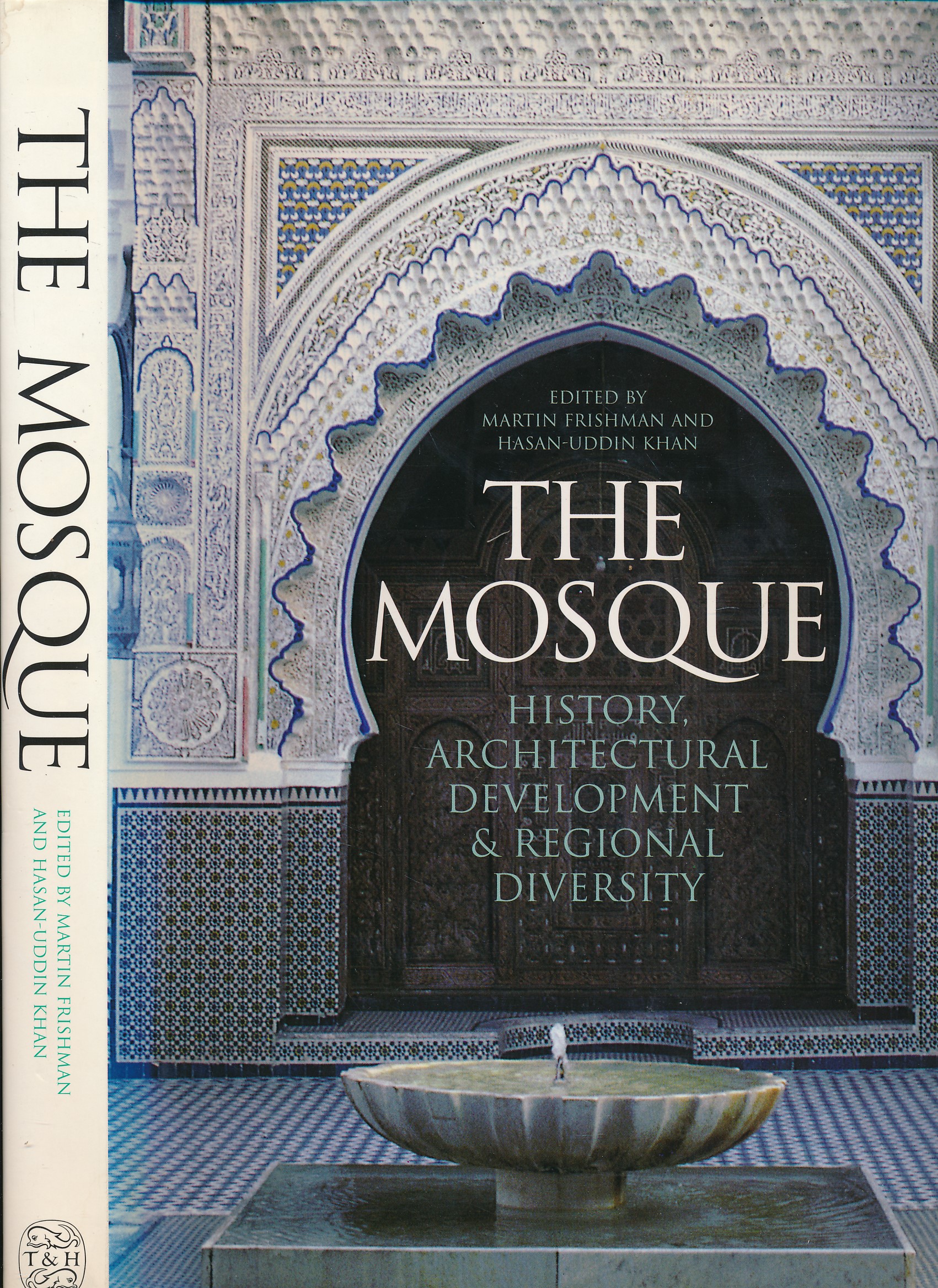 The Mosque. History, Architectural Development & Regional Diversity