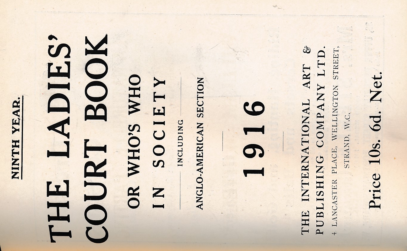 The Ladies' Court Book or Who's Who in Society Including Anglo-American Section