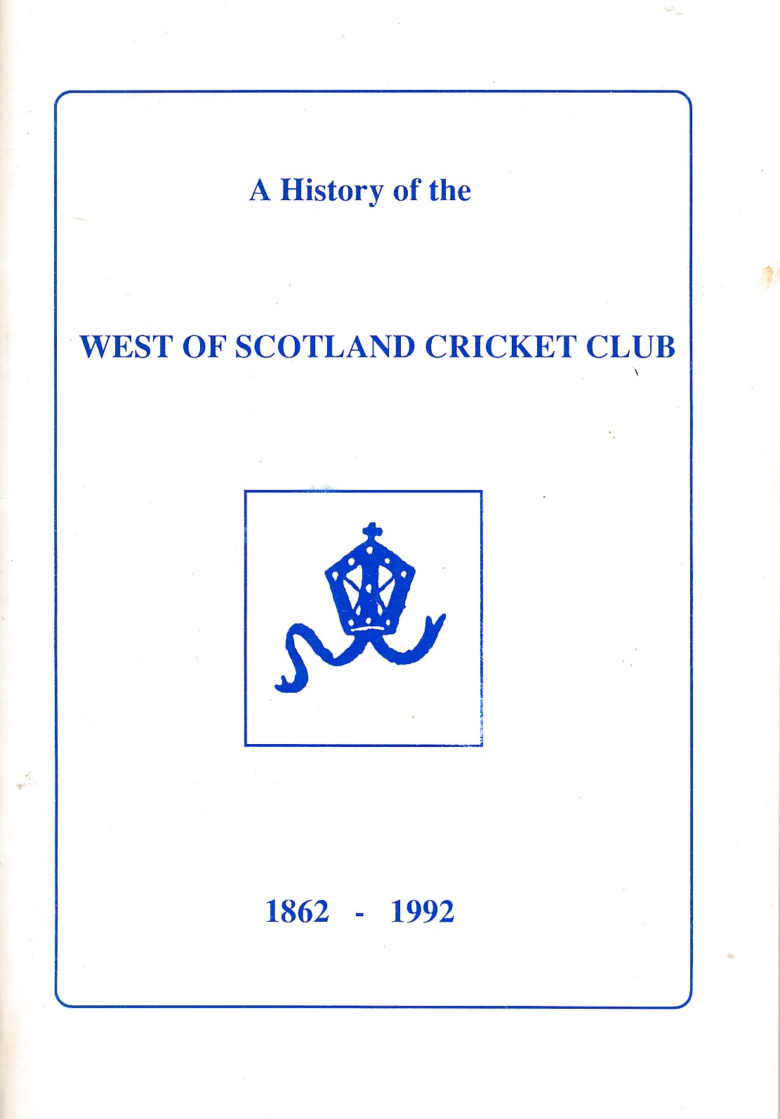 The History of The West of Scotland Cricket Club 1862-1992
