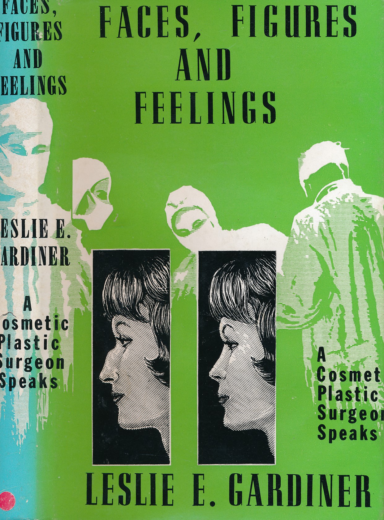 Faces, Figures and Feelings. A Cosmetic Plastic Surgeon Speaks. Signed copy.
