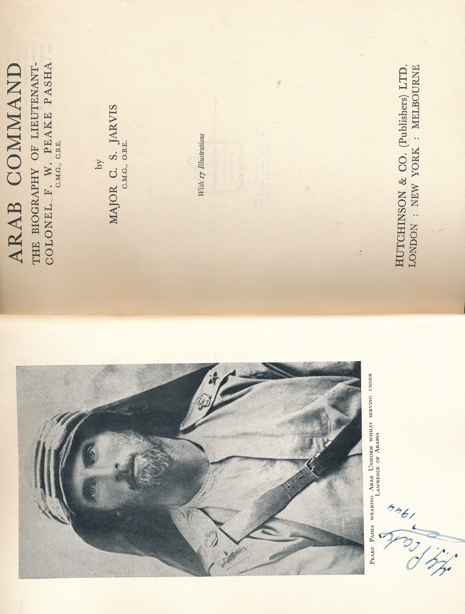 Arab Command. The Biography of Lieutenant-Colonel F.W. Peake Pasha C.M.G., C.B.E. Signed by Peake Pasha