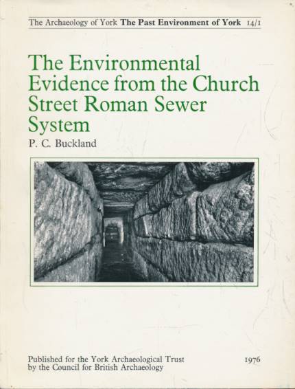 The Environmental Evidence from the Church Street Roman Sewer System. The Archaeology of York. The Past Environment of York 14/1.