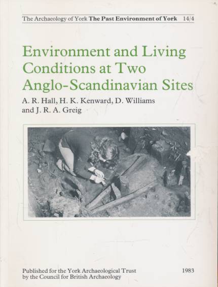 Environment and Living Conditions at Two Anglo-Scandinavian Sites. The Archaeology of York. The Past Environment of York 14/4.