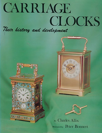 Carriage Clocks. Their History and Development