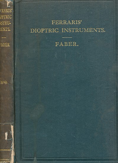 Ferraris' Dioptric Instruments. Being An Elementary Exposition of Gauss' Theory and Its Application