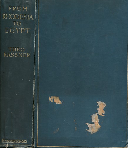 My Journey from Rhodesia to Egypt Including an Ascent of Ruwenzori and a Short Account of the Route from Cape Town to Broken Hill and Lado to Alexandria