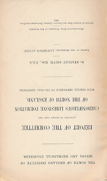 The North of England Institute of Mining and Mechanical Engineers. Report of the Committee Appointed to Report Upon the Carboniferous Limestone Formation of the North of England with Special Reference to Its Coal Resources