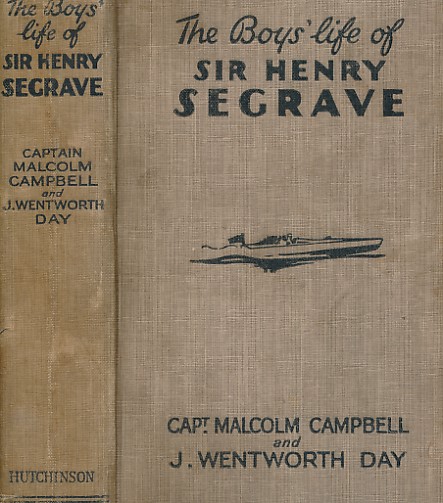 The Boys' Life of Sir Henry Segrave
