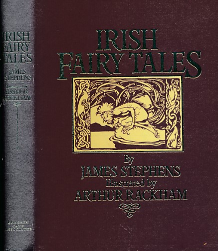 STEPHENS, JAMES; RACKHAM, ARTHUR [ILLUS.] - Irish Fairy Tales