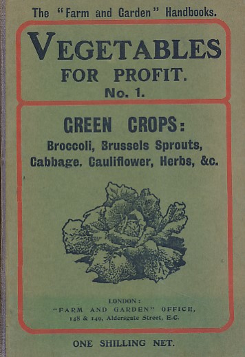 The 'Farm and Garden' Handbooks. No.1. Green Crops and Herbs for Profit