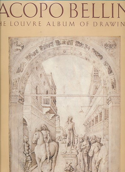 Jacopo Bellini. The Louvre Album of Drawings