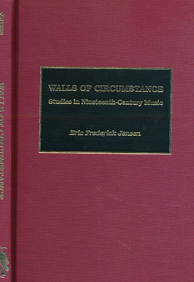 Walls of Circumstance. Studies in Nineteenth-Century Music