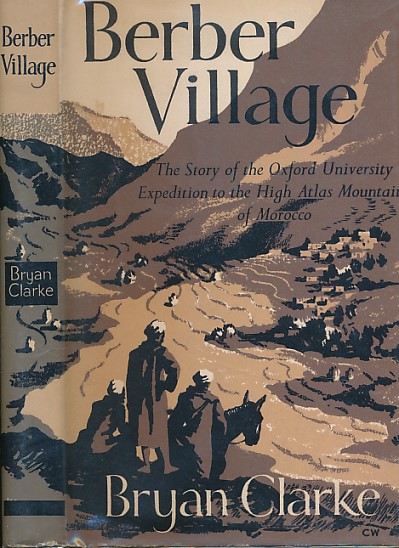 Berber Village. The Story of the Oxford University Expedition to the Huigh Atlas Mountains of Morocco