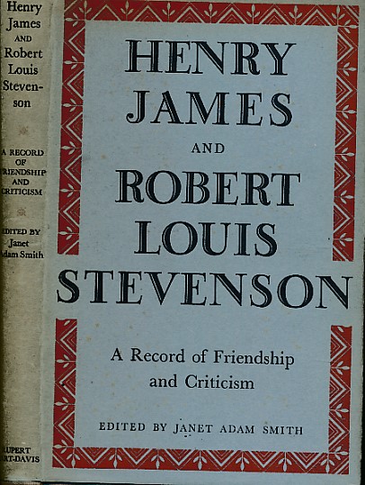 Henry James and Robert Louis Stevenson. A Record of Friendship and Criticism