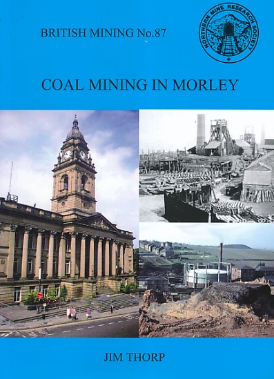 Coal Mining in Morley. British Mining No. 87