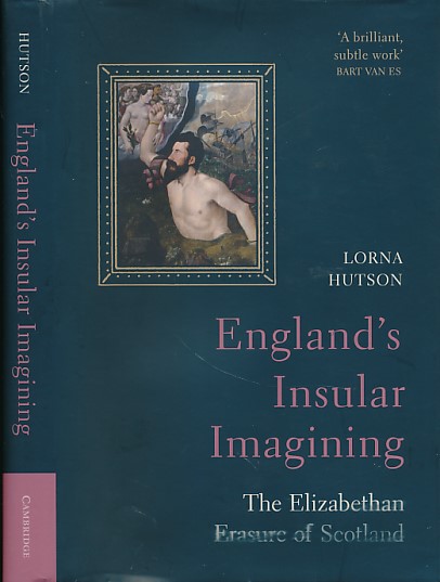 England's Insular Imagining. The Elizabethan Erasure of Scotland
