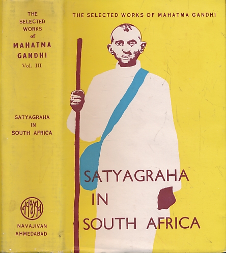 Satyagraha in South Africa. The Selected Works of Mahatma Gandhi. Volume III.