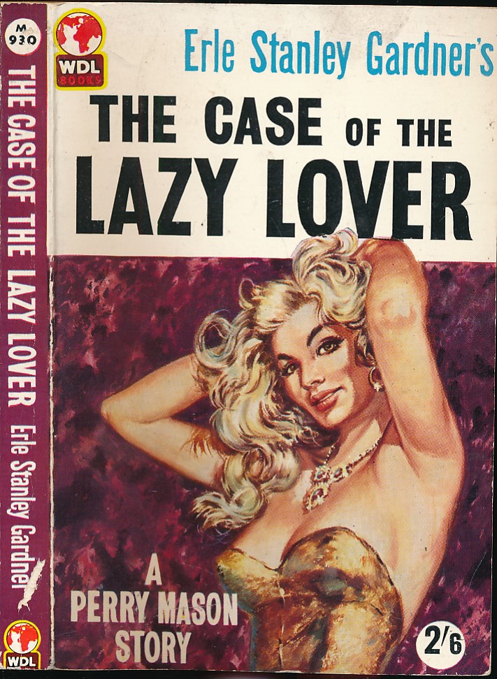 The Case of the Lazy Lover: A Perry Mason Story.
