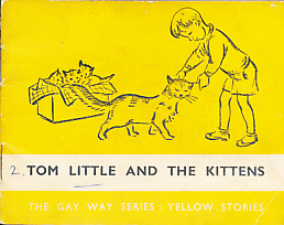 Tom Little and the Kittens. The Gay Way Series Yellow Stories.