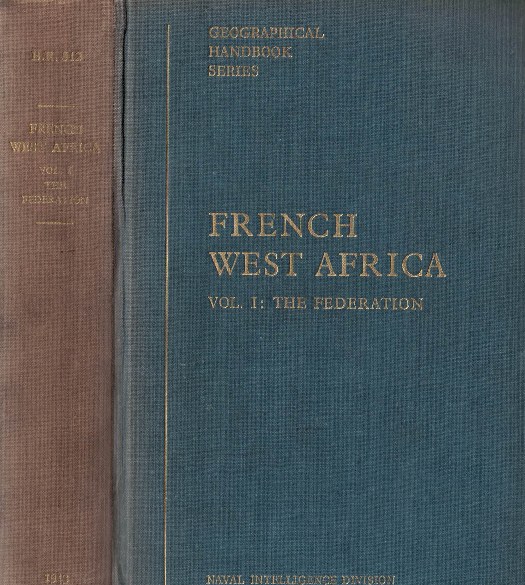 French West Africa.  Volume I. The Federation. Geographical Handbook Series.