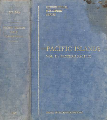 Pacific Islands. Volume II. Eastern Pacific. Geographical Handbook Series.