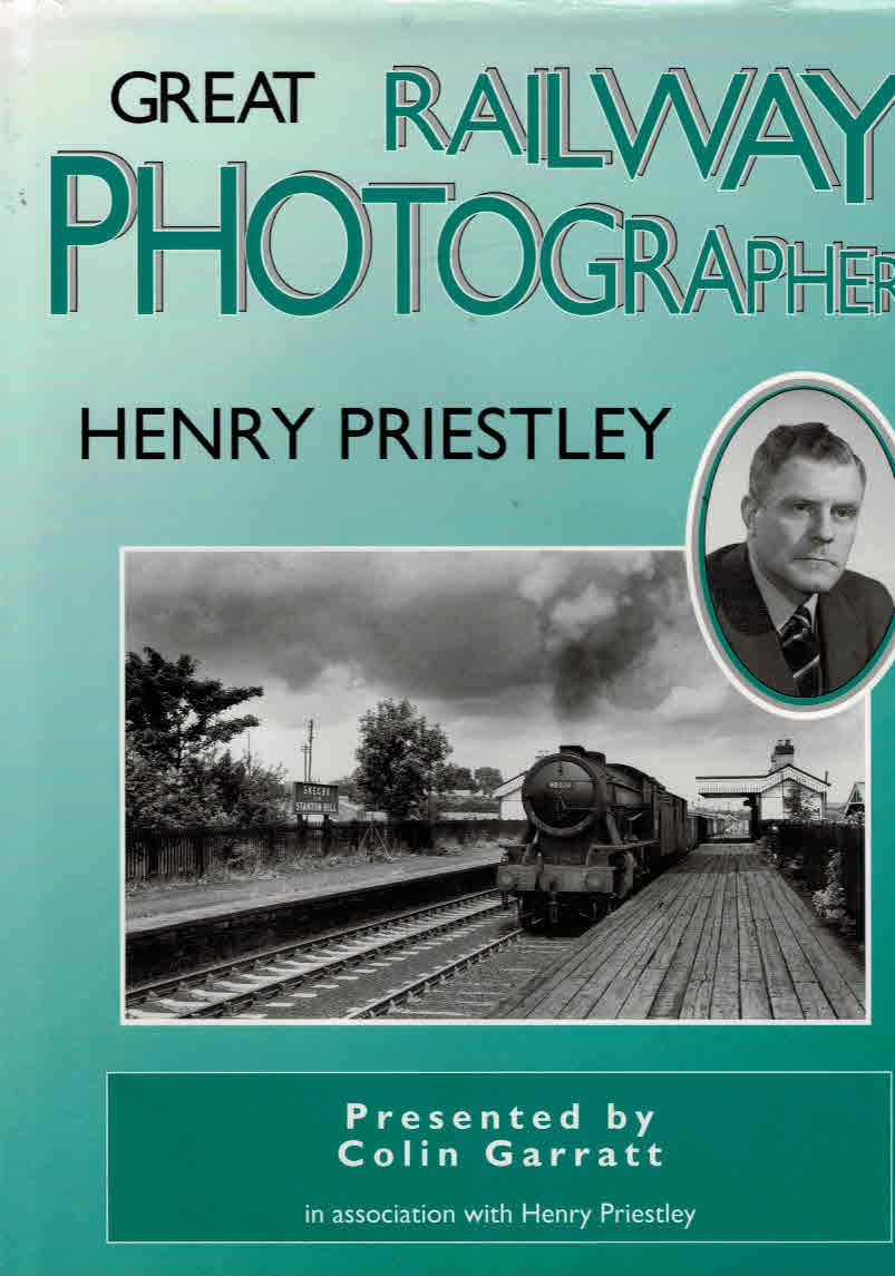Henry Priestley. Great Railway Photographers.