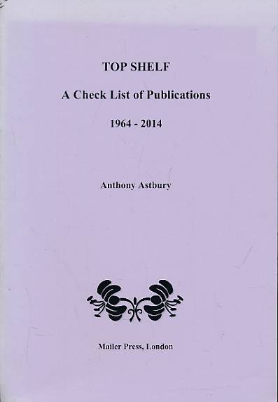 Top Shelf. A Check List of Publications 1964-2014. Signed copy.