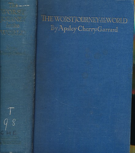 The Worst Journey in the World. Antarctic 1910 - 1913. One Volume Edition.