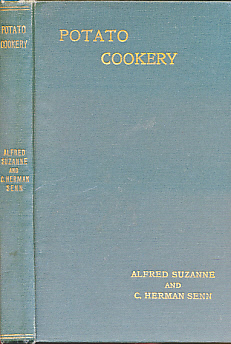 Potato Cookery. 300 Ways of Preparing and Cooking Potatoes.