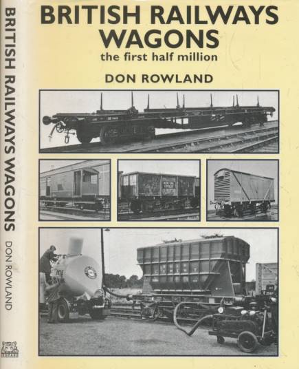 British Railway Wagons. The First Half Million.