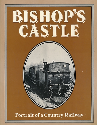 Bishop's Castle: Portrait of a Country Railway.