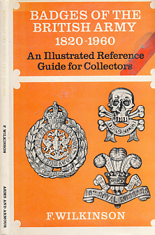 Badges of the British Army 1820 - 1960. An Illustrated Reference Guide for Collectors. 1978.