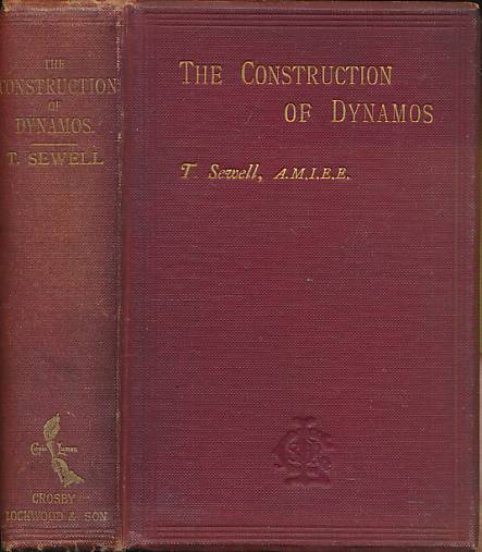 The Construction of Dynamos (Alternating and Direct-Current). A Text-Book for Students, Engineer-Constructors, and Electricians-in-Charge.