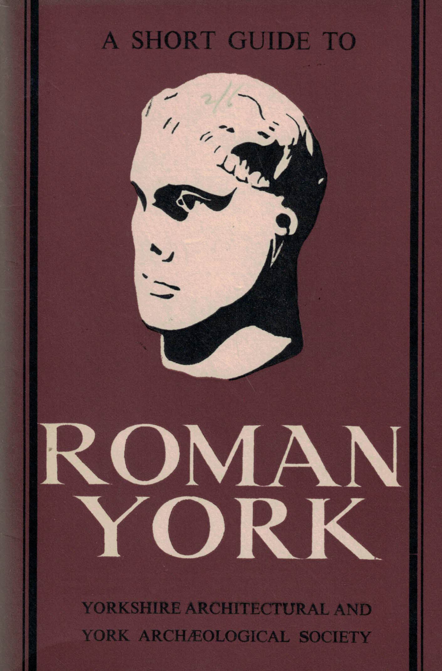 WHEELER, MORTIMER [FOREWORD.] - A Short Guide to Roman York