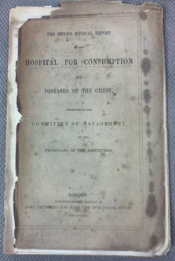 PHYSICIANS OF THE INSTITUTION OF THE HOSPITAL OF CONSUMPTION - The Second Medical Report of the Hospital for Consumption and Diseases of the Chest, Presented to the Committee of Managment by the Physicans of the Institution
